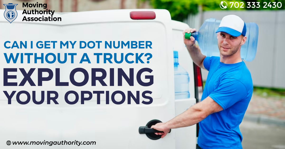 Can I Get My DOT Number Without A Truck? Exploring Your Options
