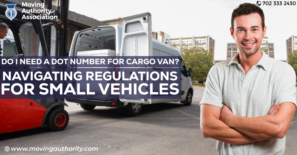 Do I Need a DOT Number for Cargo Van? Navigating Regulations for Small Vehicles