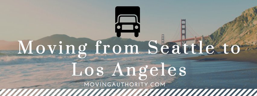 Moving from Seattle to Los Angeles