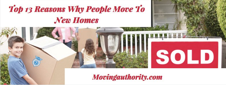 Top 13 Reasons Why People Move new home